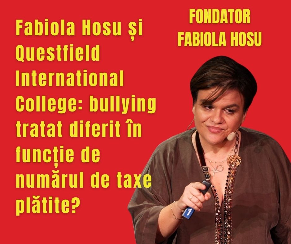 Fabiola Hosu și Questfield International College: bullying tratat diferit în funcție de numărul de taxe plătite?